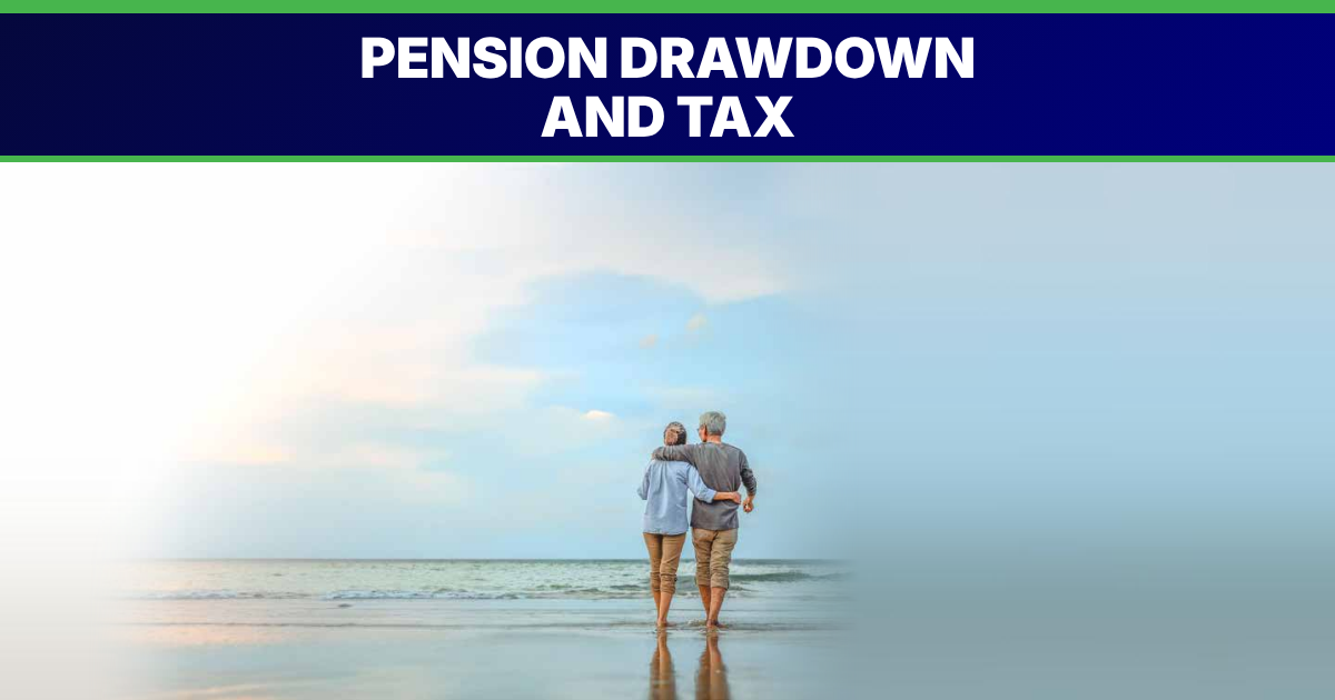 Retired couple walking on a beach - pension drawdown and tax