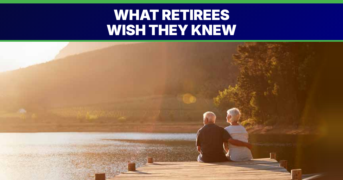 What I wish I’d known before I retired